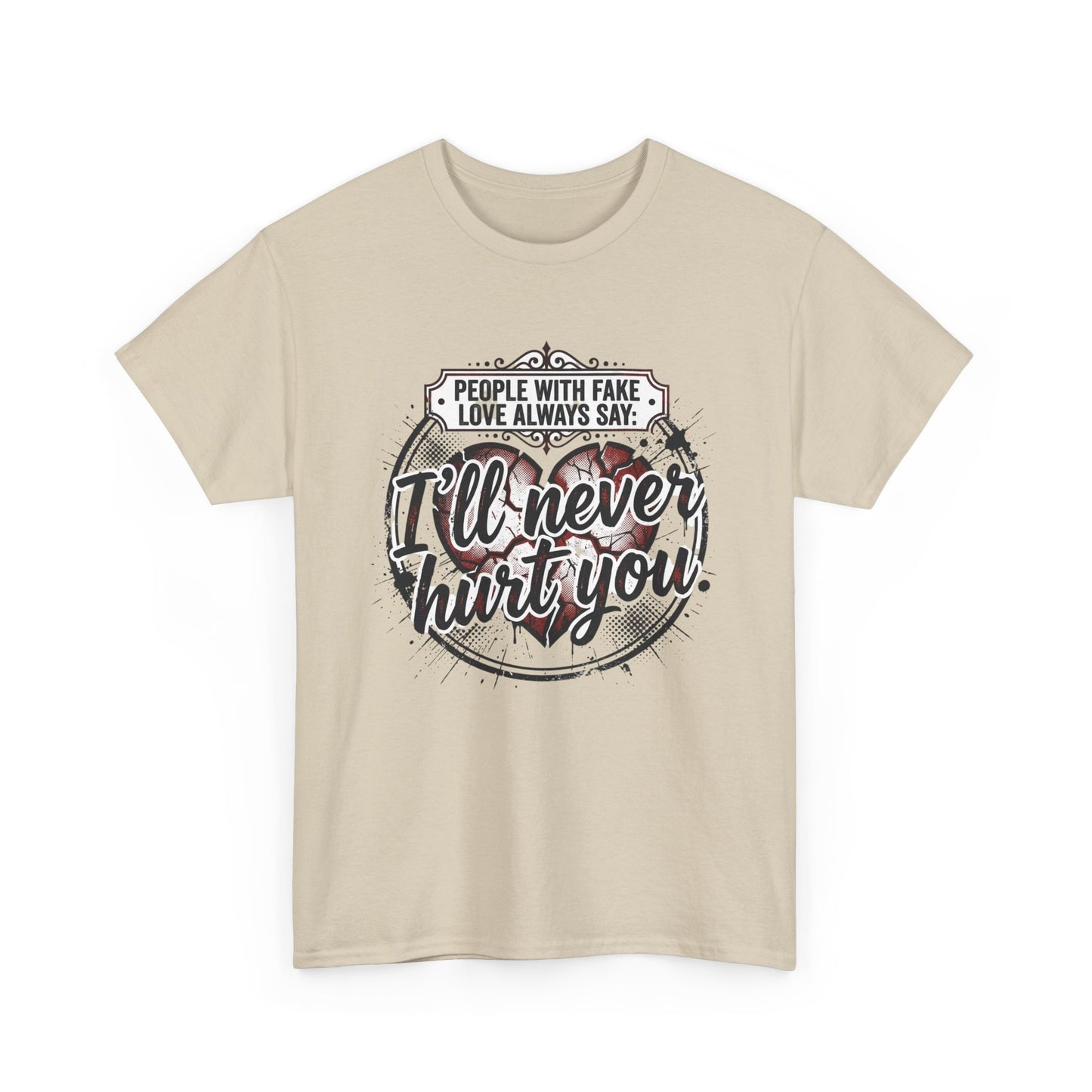 I’ll Never Hurt You Tee — Vintage Heart Quote T-Shirt for Sass & Self-Defense
