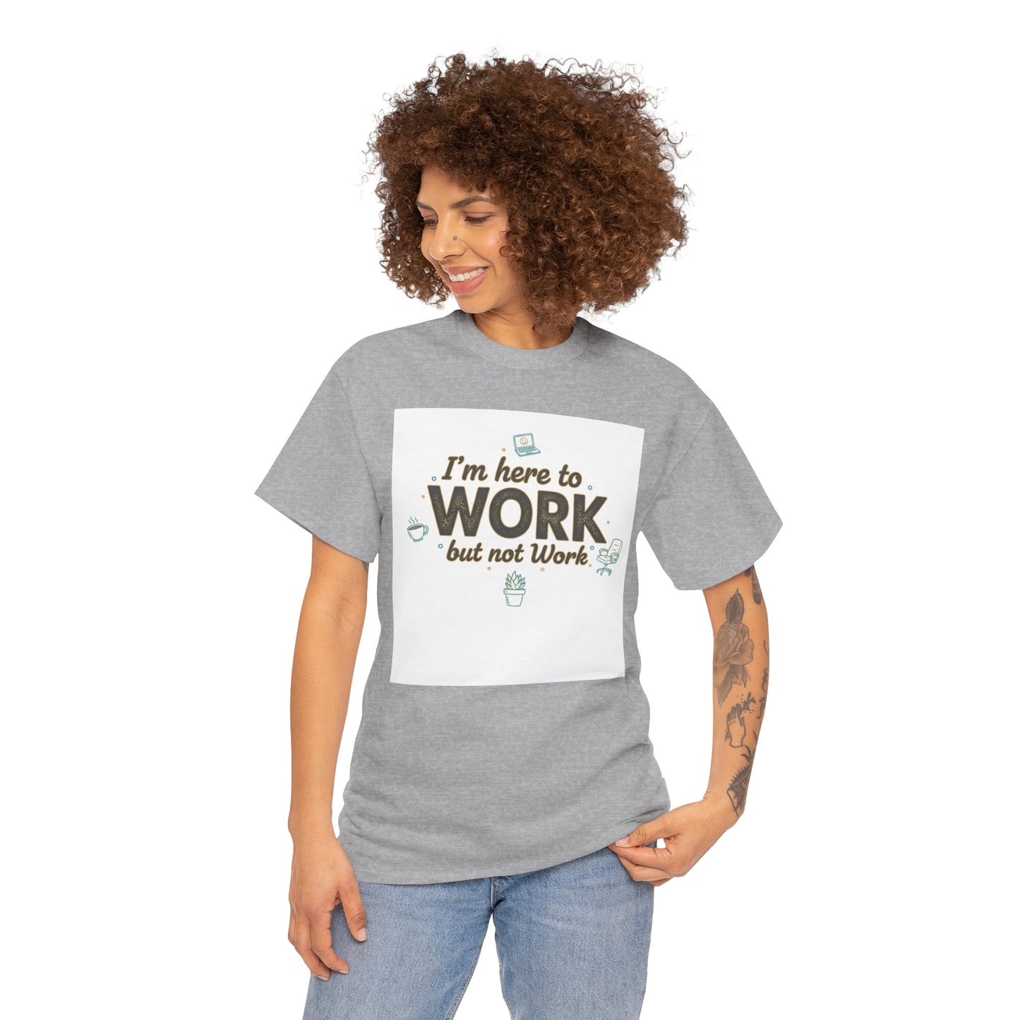 Work From Home Tee — "I'm Here to Work but not Work" Casual Remote Job T‑Shirt