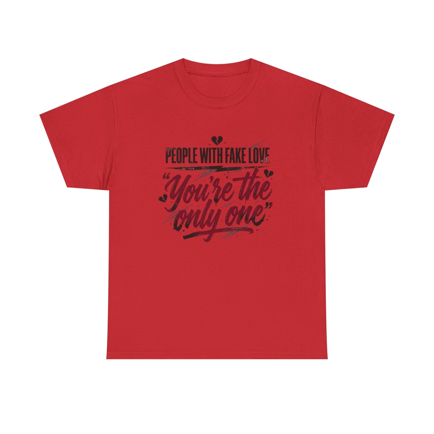 “People With Fake Love: You’re the Only One” Vintage Script Tee