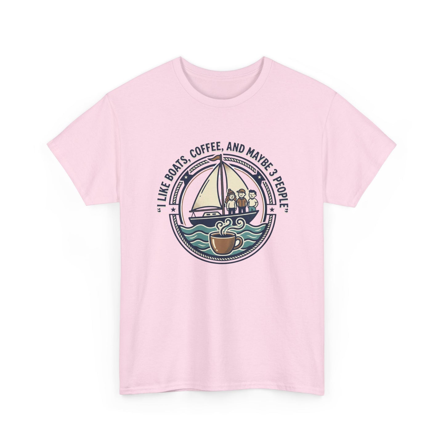Sailboats & Coffee T‑Shirt — "I Like Boats, Coffee, and Maybe 3 People" Graphic Tee Printify