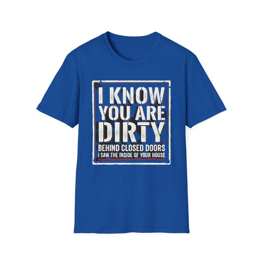 I Know You Are Dirty Graphic Tee — Distressed Streetwear Statement Shirt