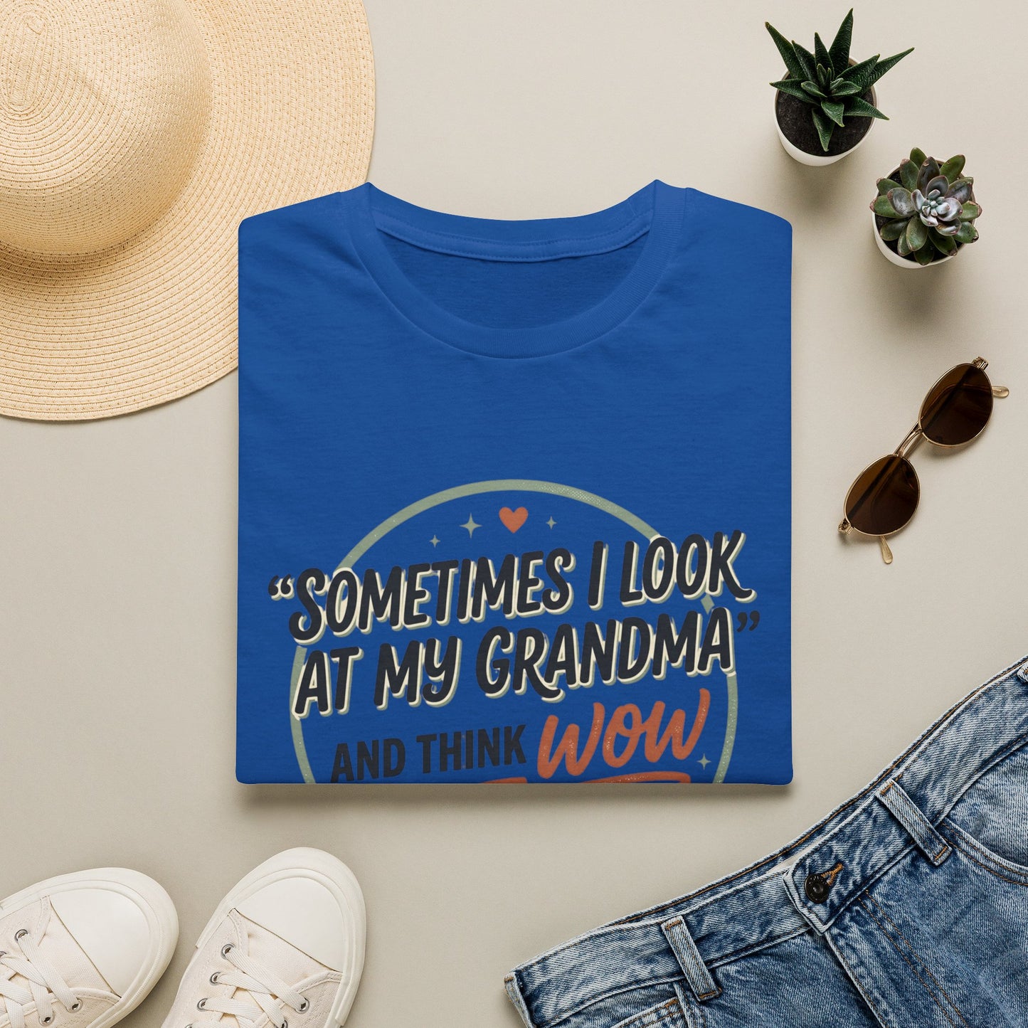 "Sometimes I Look at My Grandma and Think Wow"- Grandma Appreciation T-Shirt