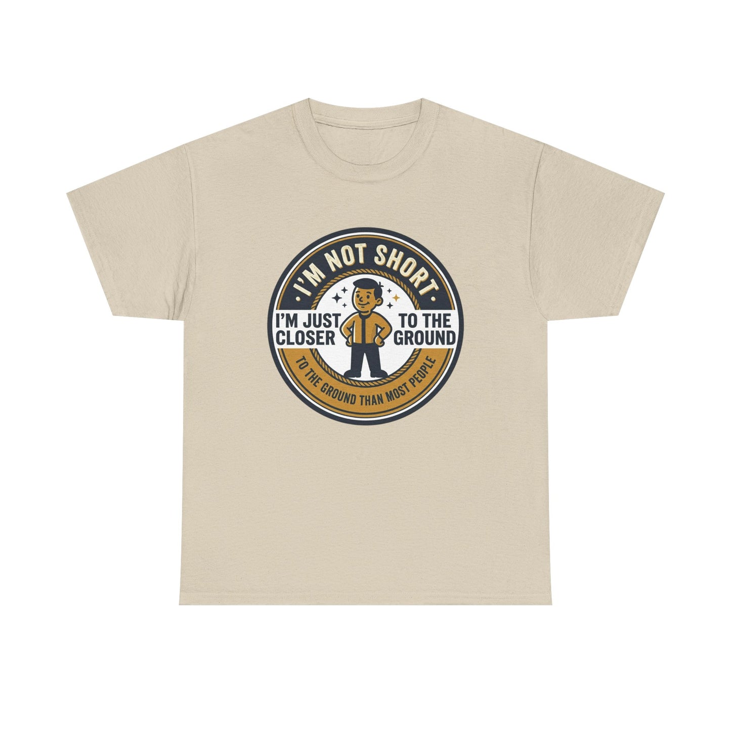 "I'm Not Short, I'm Just Closer to the Ground" Funny Short Height Graphic Tee