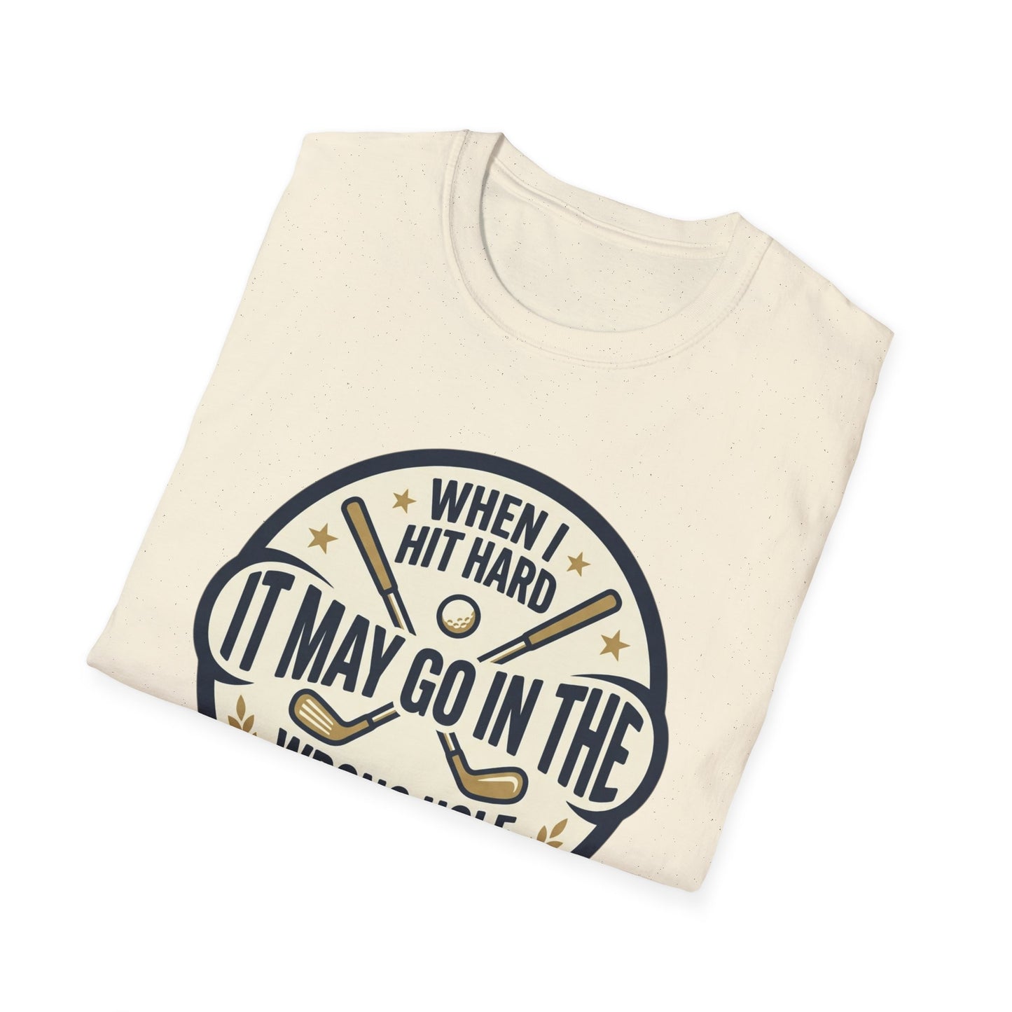 Golf Humor T-Shirt — "When I Hit Hard It May Go In The Wrong Hole" Vintage Golf Joke Tee