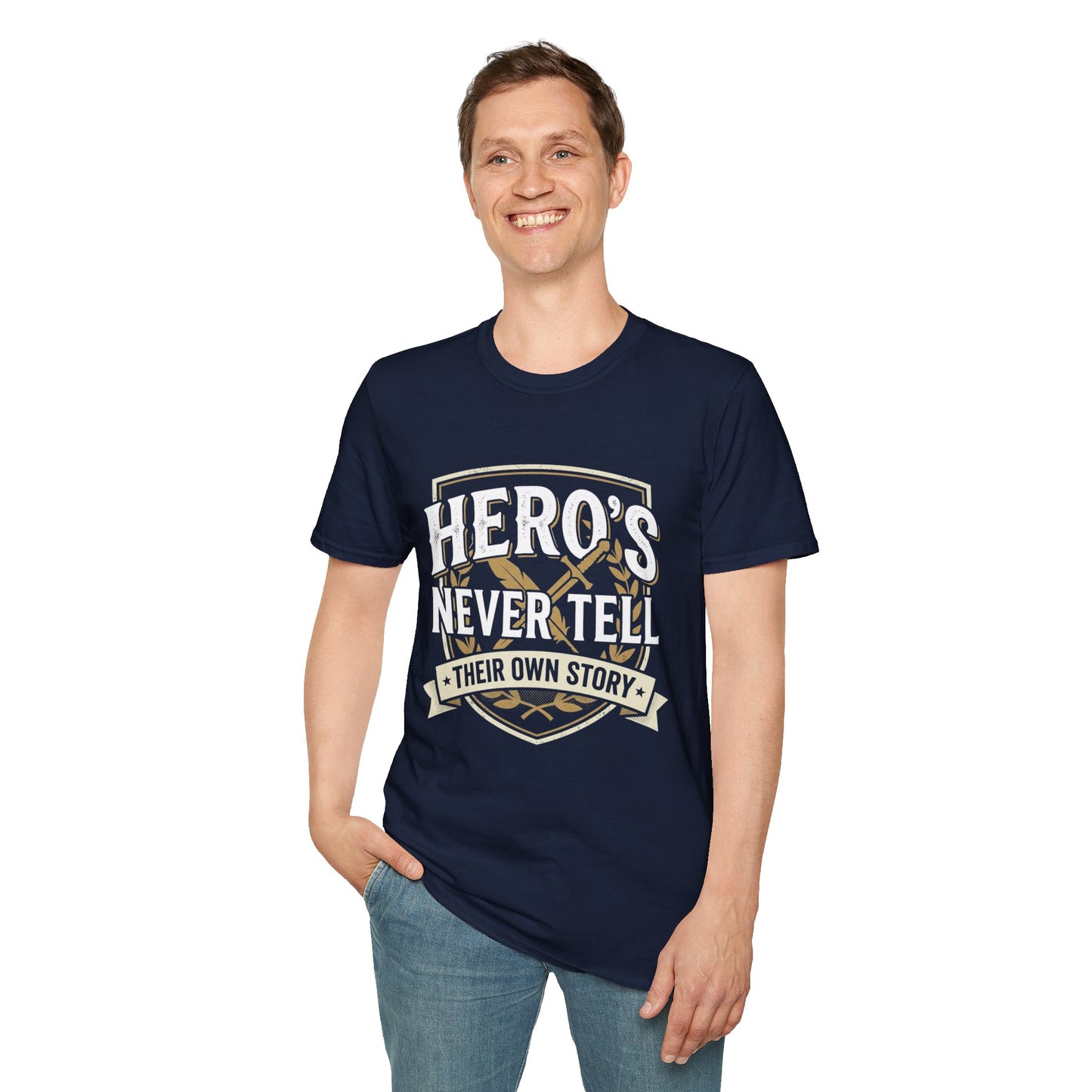 Hero's Never Tell T-Shirt — 'Hero's Never Tell Their Own Story' Graphic Tee for Veterans & First Responders