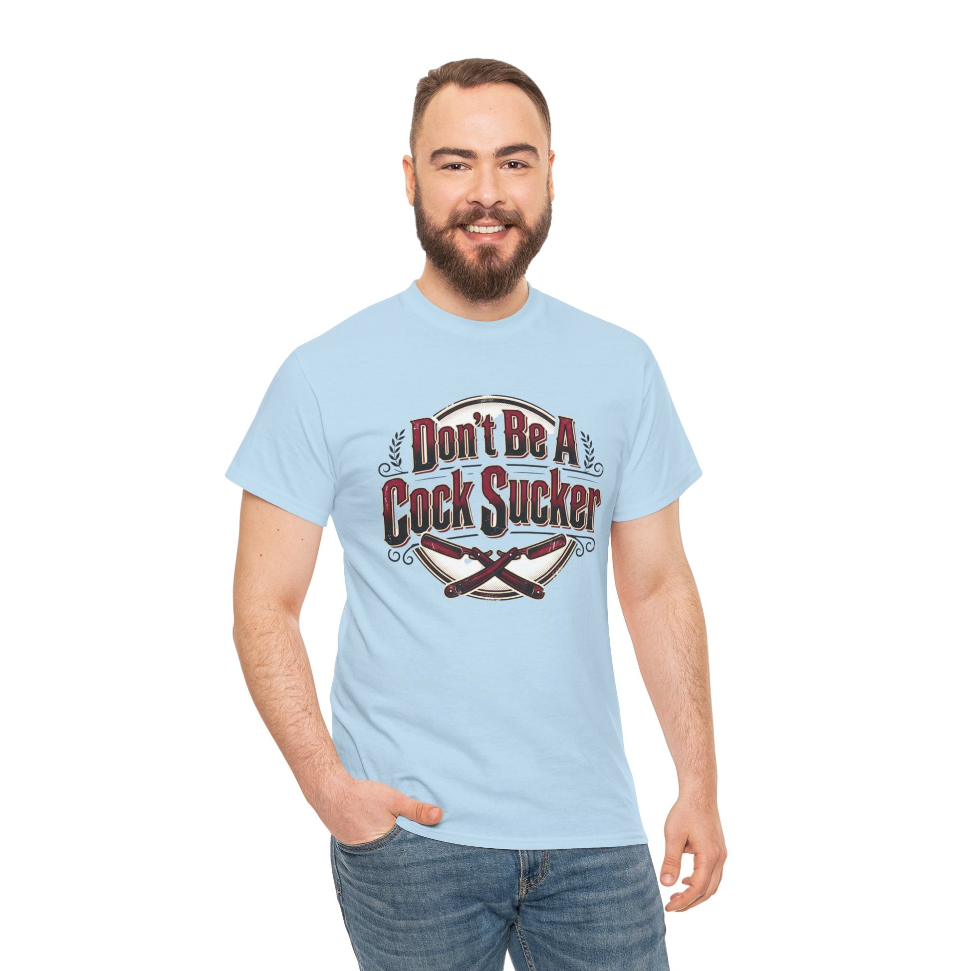 T-Shirt — "Don't Be A Cock Sucker" Graphic Tee Printify