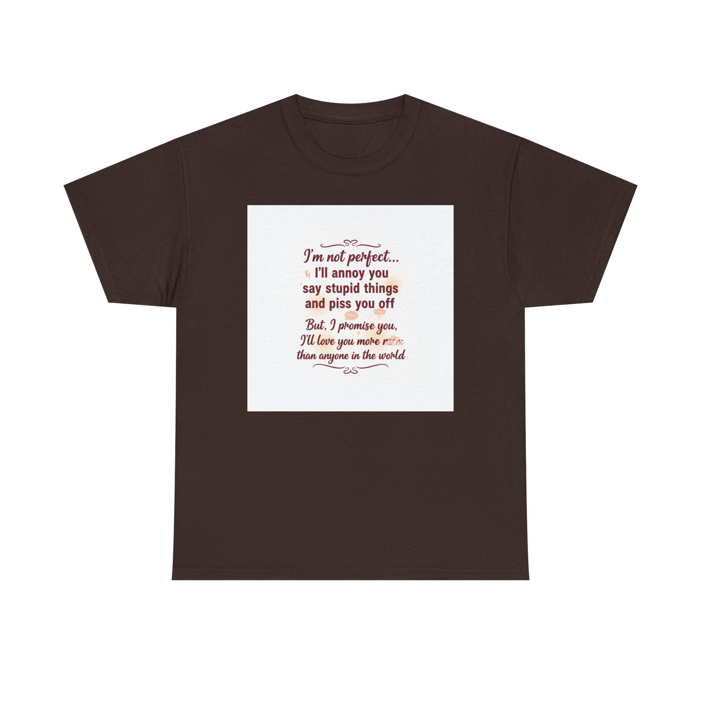 Funny Relationship Tee — “I’m Not Perfect… I’ll Annoy You” Couples T‑Shirt Printify