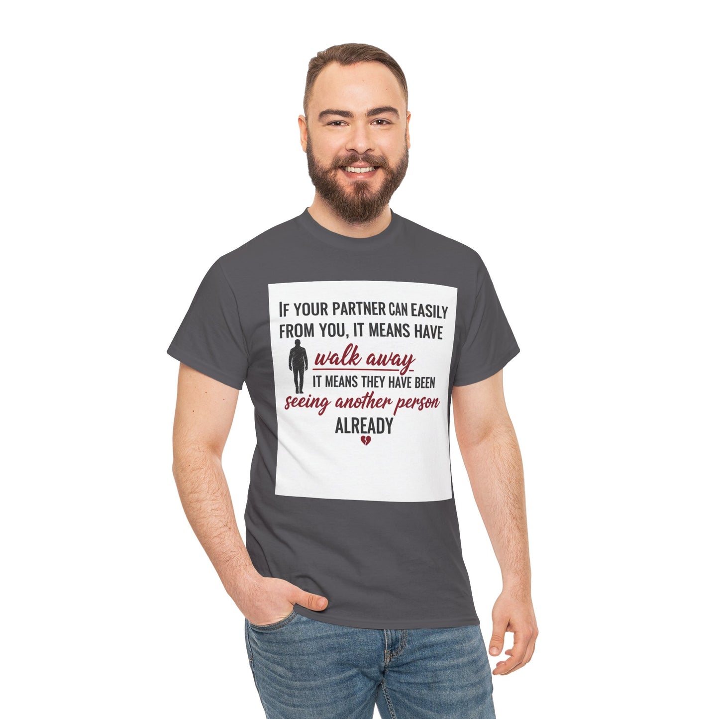 T‑Shirt — “If Your Partner Can Easily Walk Away” Relationship Quote Tee