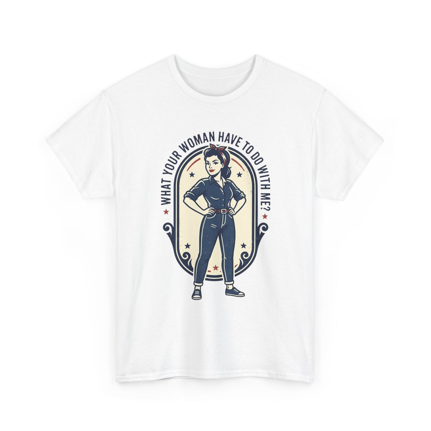 'What Your Woman Have To Do With Me?' Retro Pin-Up Graphic Tee