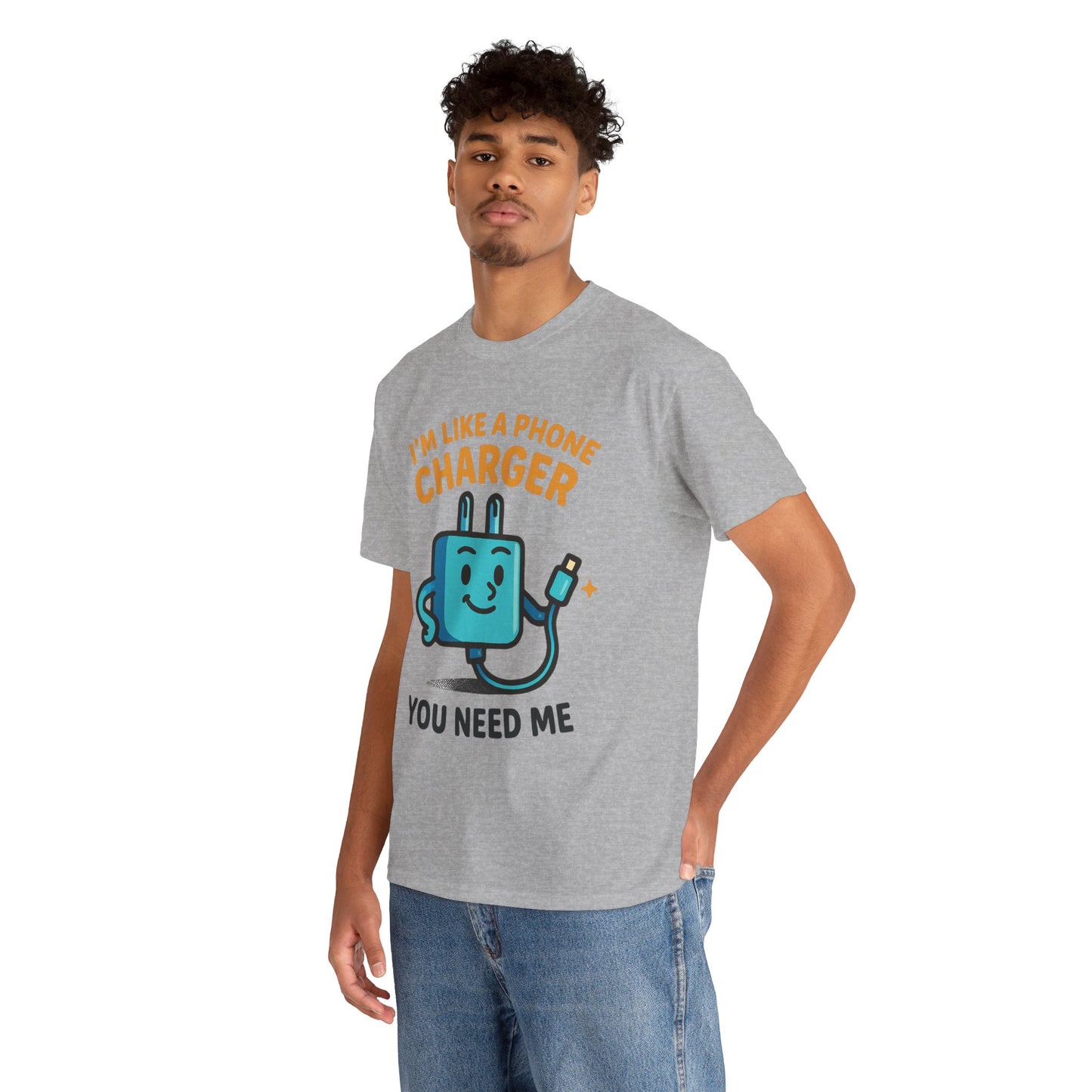 I’m Like a Phone Charger T-Shirt – Cute Tech Pun Tee (“You Need Me”)