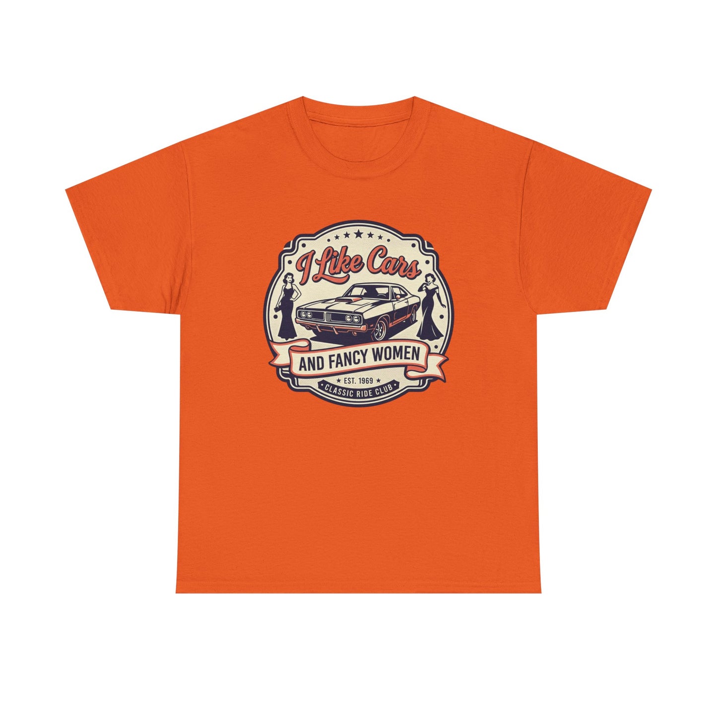 “I Like Cars and Fancy Women” Vintage Auto Graphic Shirt - Classic Car Tee