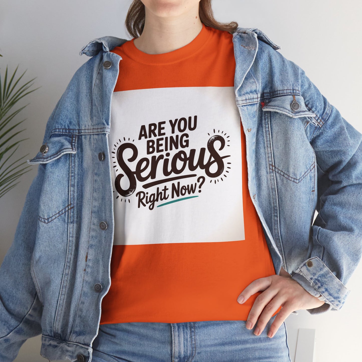 Are You Being Serious Right Now? T-Shirt
