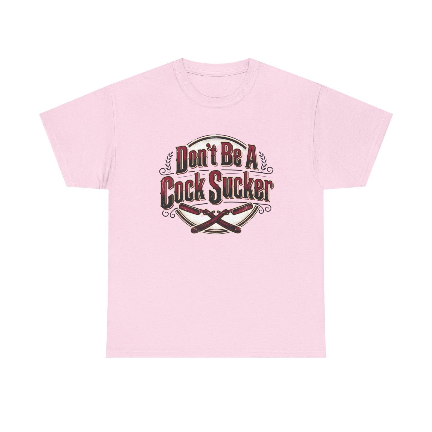 T-Shirt — "Don't Be A Cock Sucker" Graphic Tee Printify