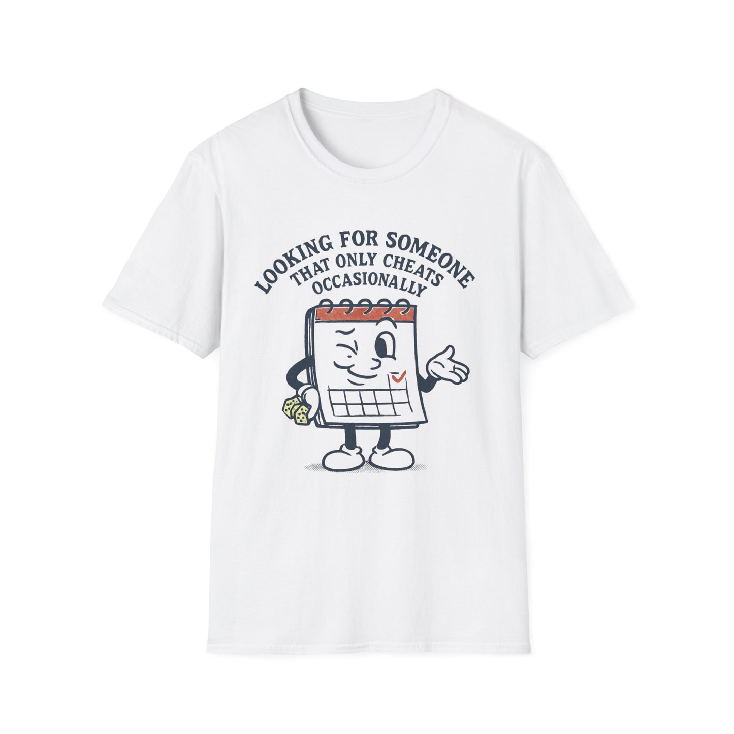T-Shirt — "Looking for Someone That Only Cheats Occasionally" Calendar Cartoon Tee