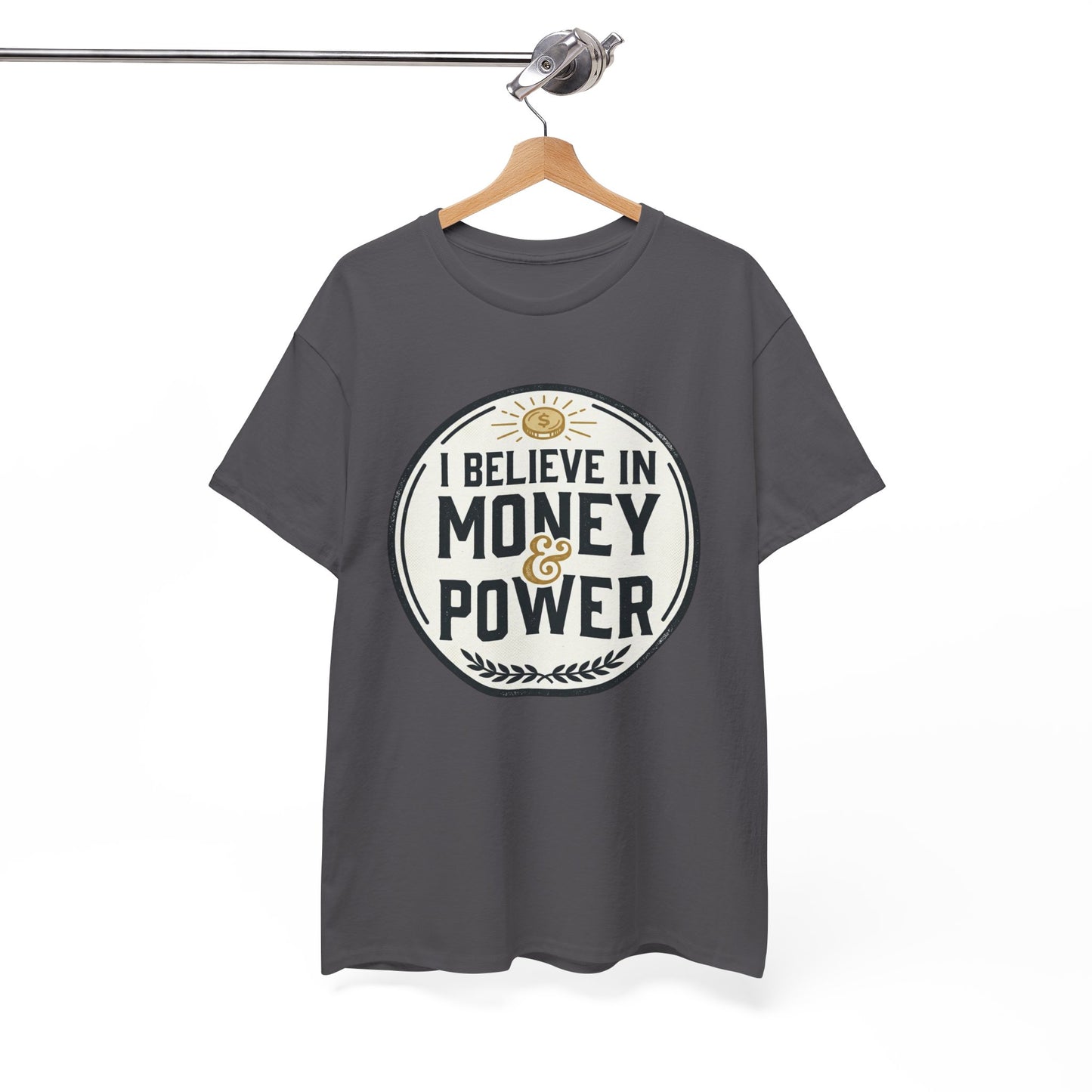 I Believe in Money & Power T-Shirt — Motivational Retro Graphic Tee