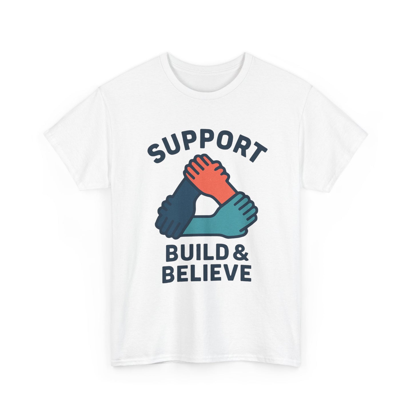 Support Build & Believe T-Shirt — Community Solidarity Graphic Tee