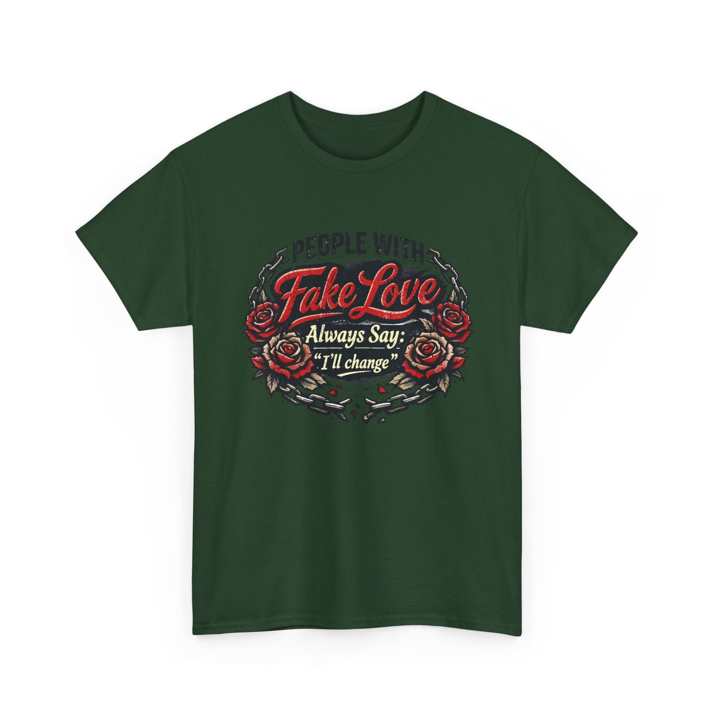 “People With Fake Love Always Say: I'll Change” Rose Design