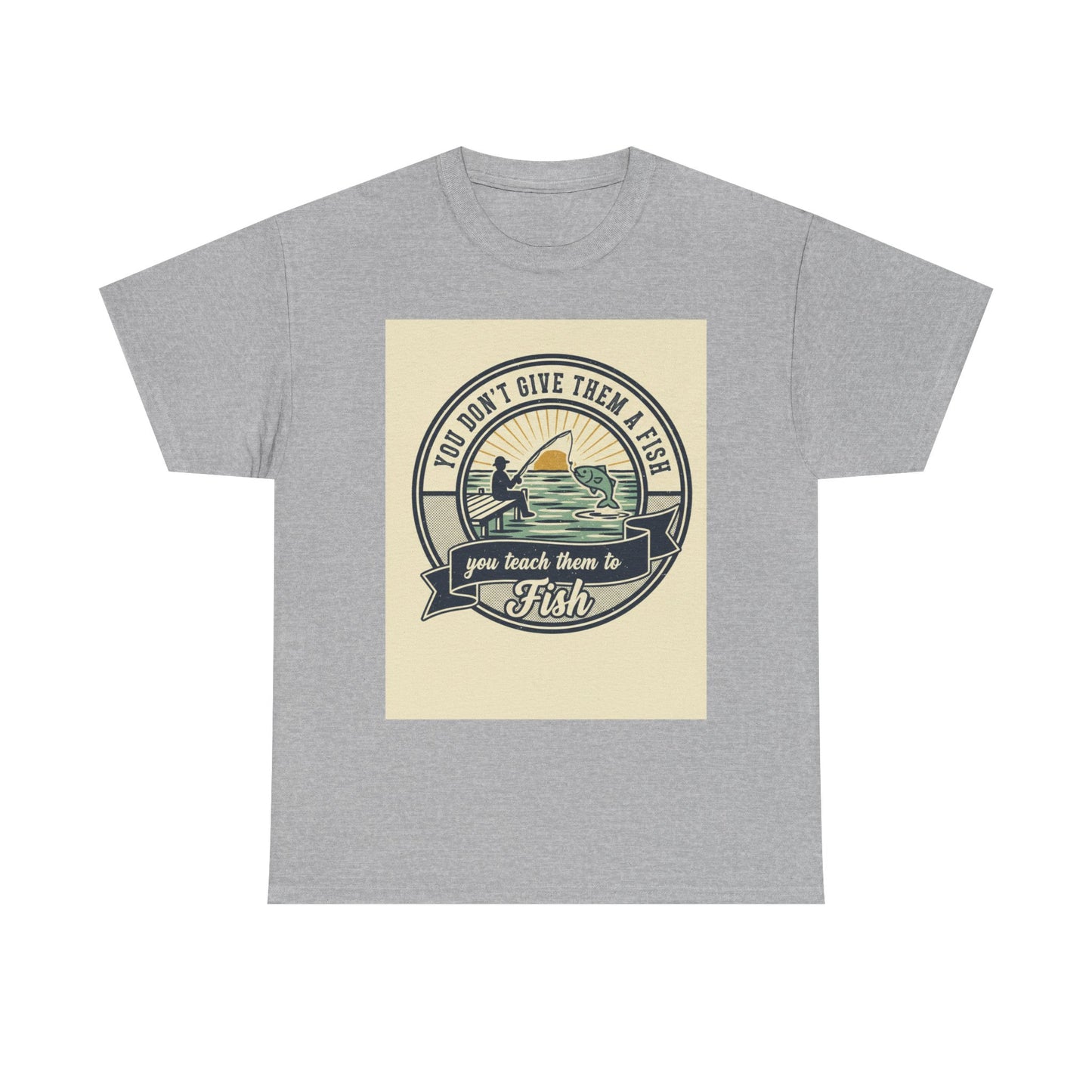 Fishing Vintage Badge T-Shirt — "You Don’t Give Them a Fish, You Teach Them to Fish" Graphic Tee