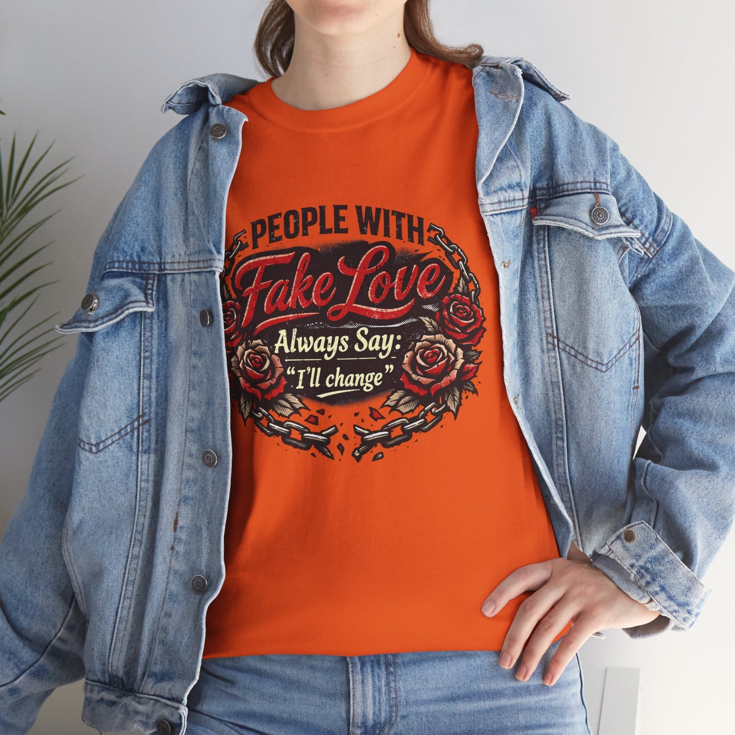 “People With Fake Love Always Say: I'll Change” Rose Design