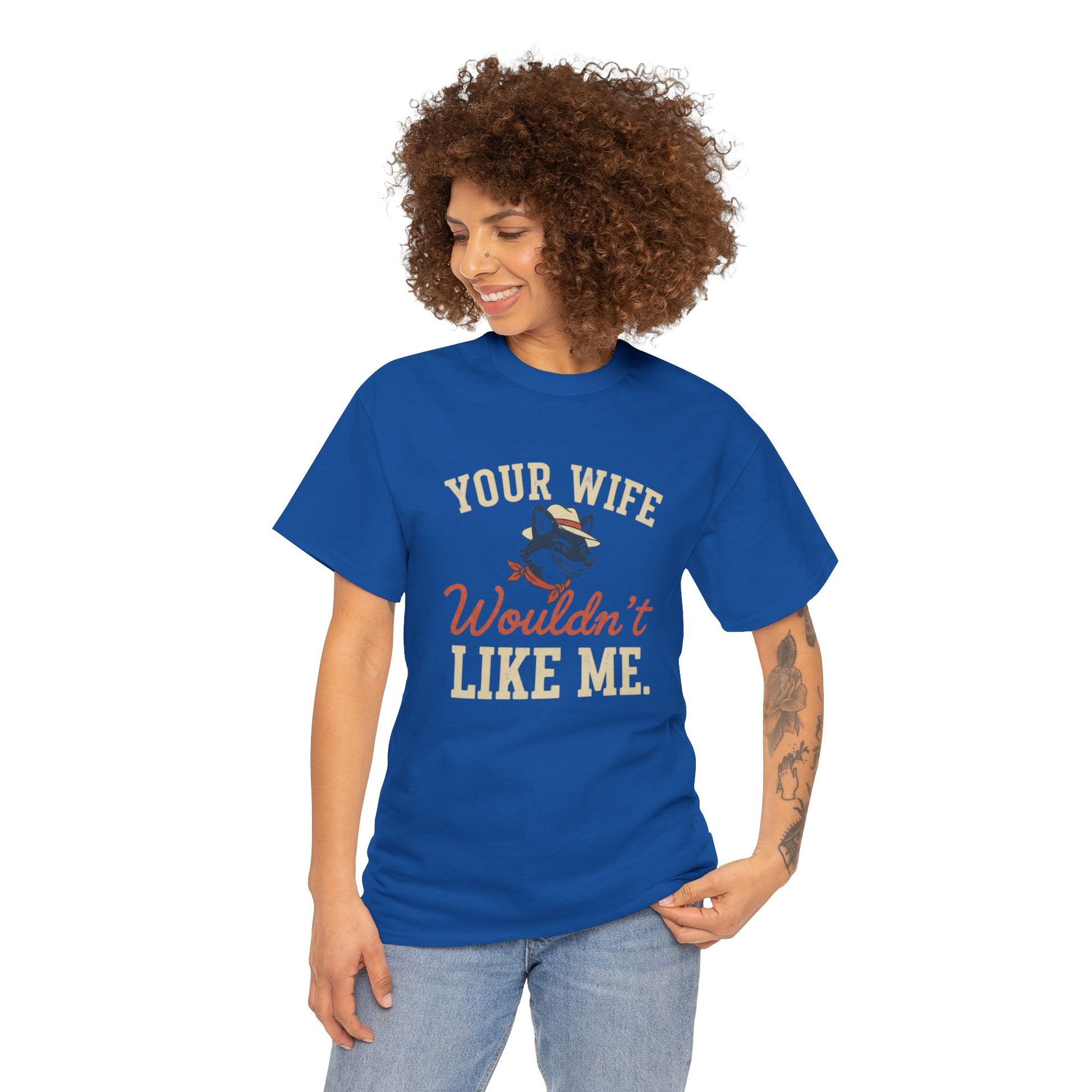 Graphic Tee — “Your Wife Wouldn't Like Me” Husky Dog Humor Shirt Printify