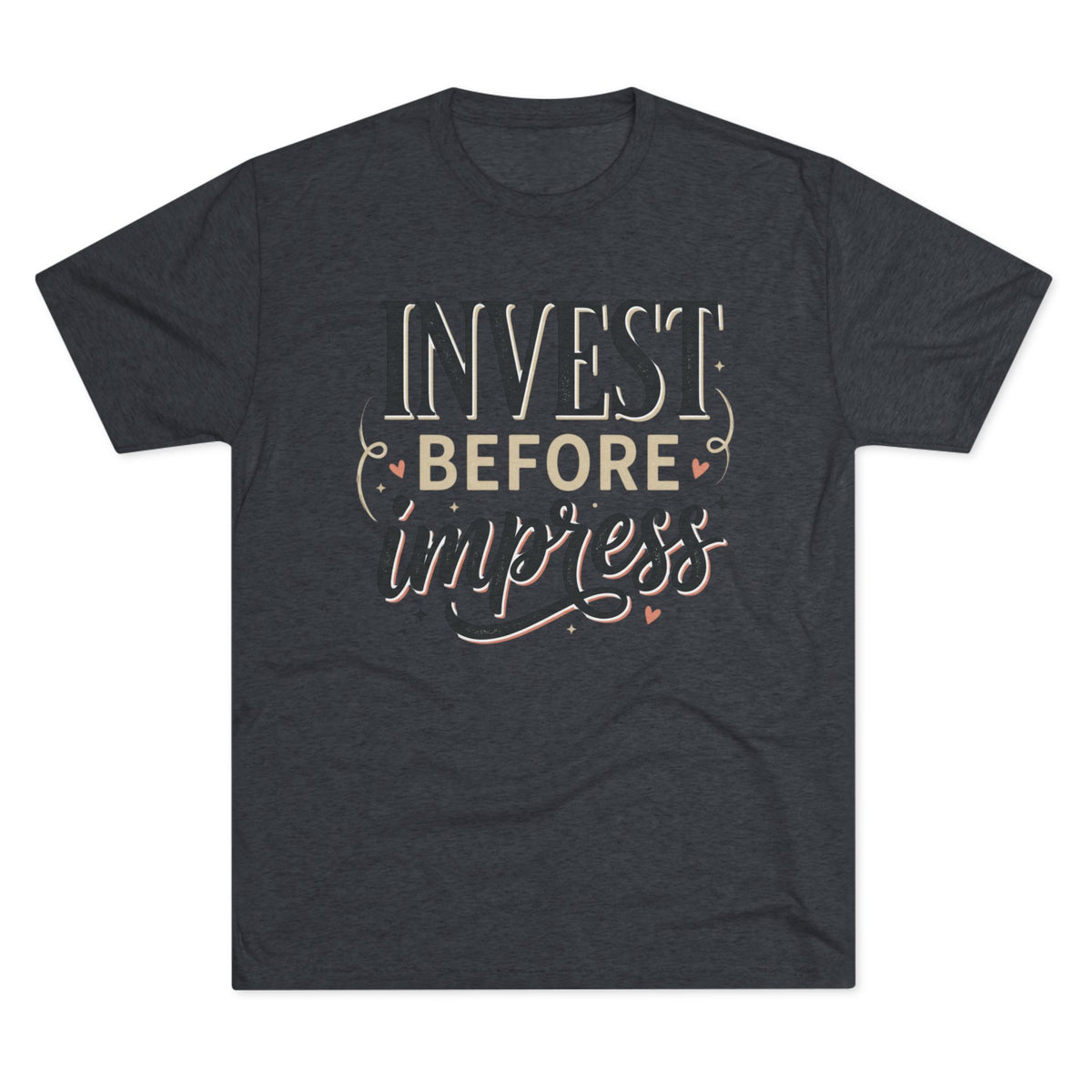 Invest Before Impress Tee — Motivational Finance Graphic T-Shirt