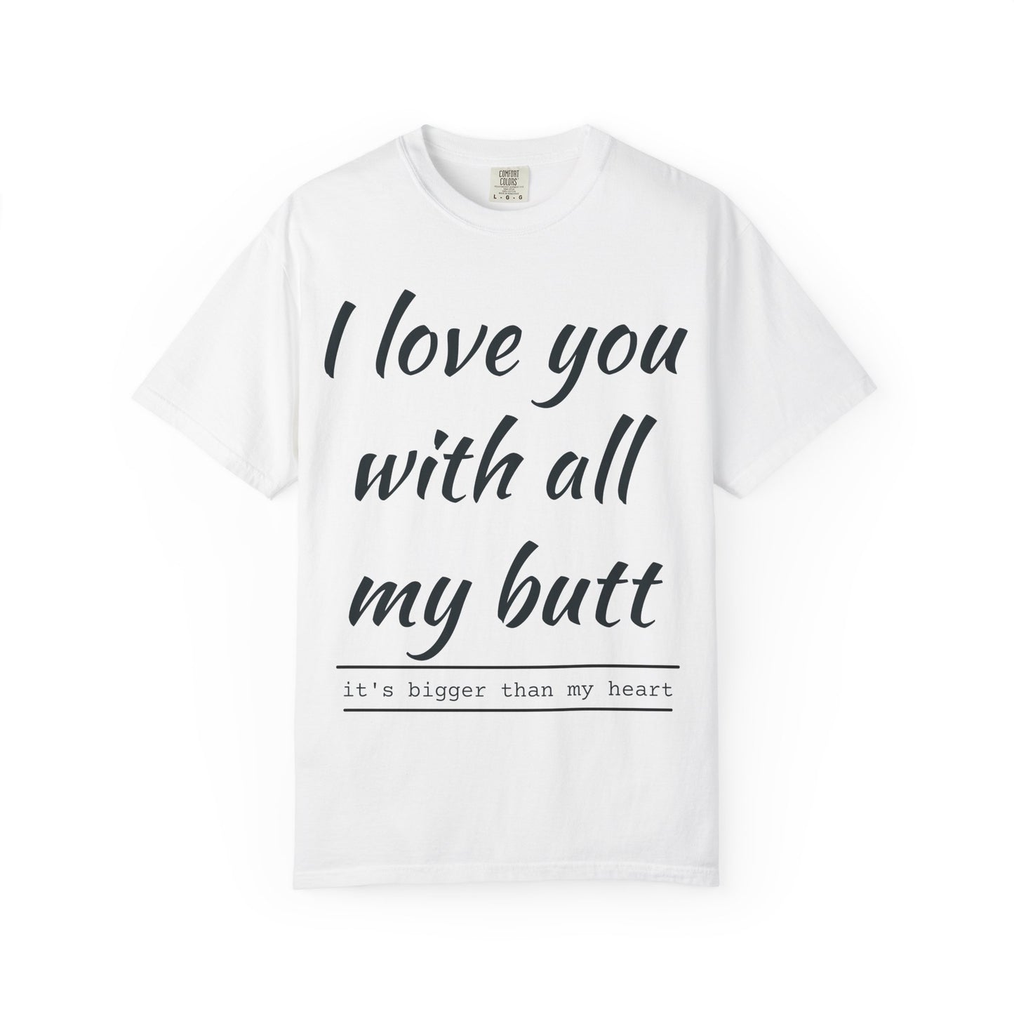 I Love You With All My Butt