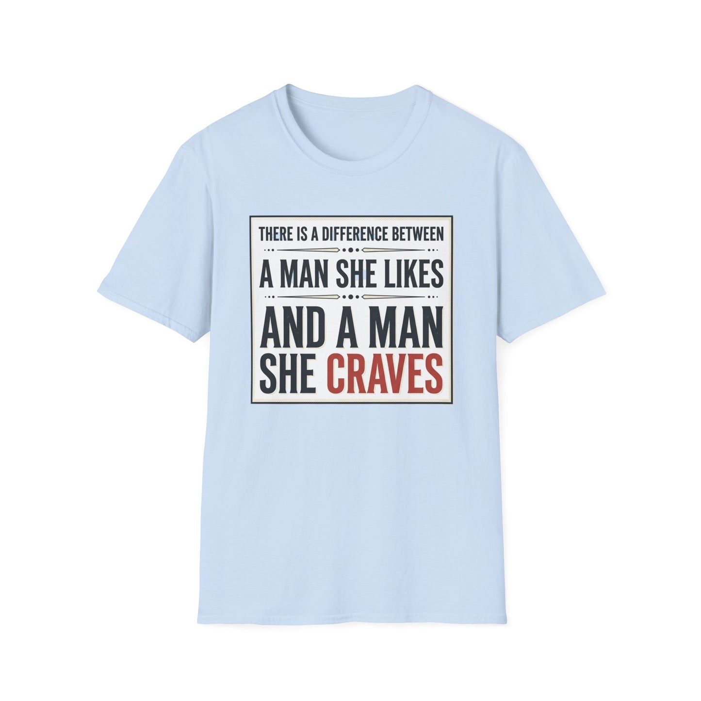 “There Is a Difference Between a Man She Likes and a Man She Craves”