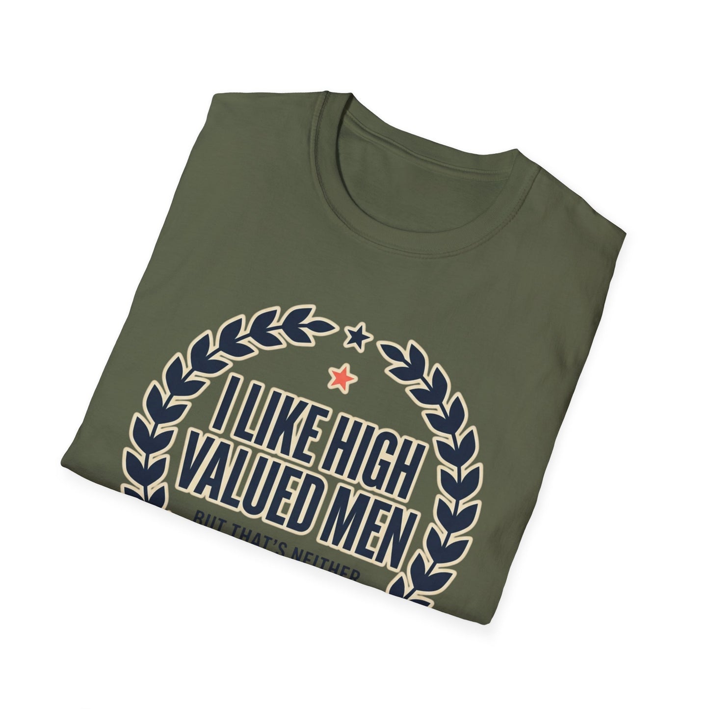 "I Like High Valued Men" Funny Satire Tee