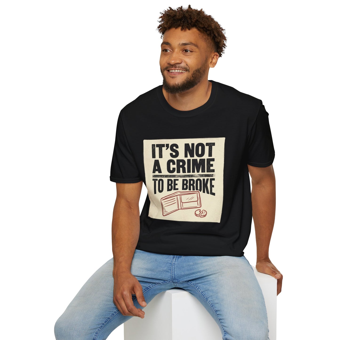 It's Not a Crime to Be Broke T-Shirt