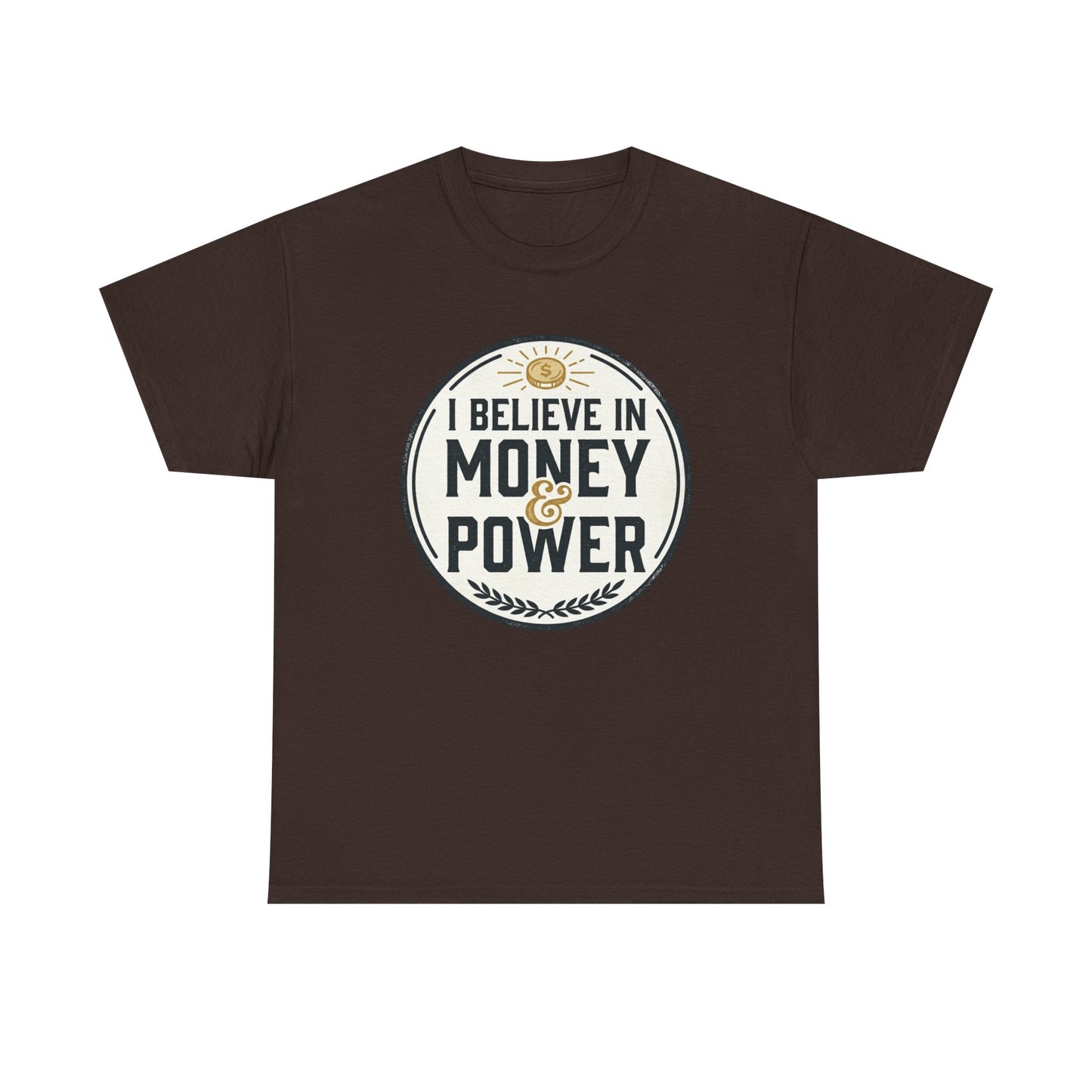 I Believe in Money & Power T-Shirt — Motivational Retro Graphic Tee