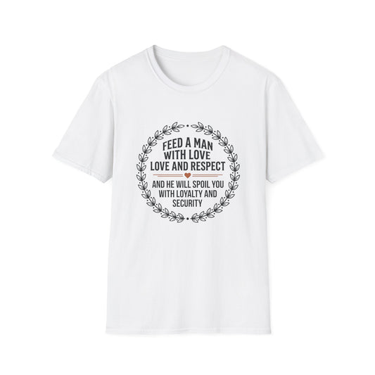 "Feed a Man with Love, Love and Respect" Floral Circle Tee