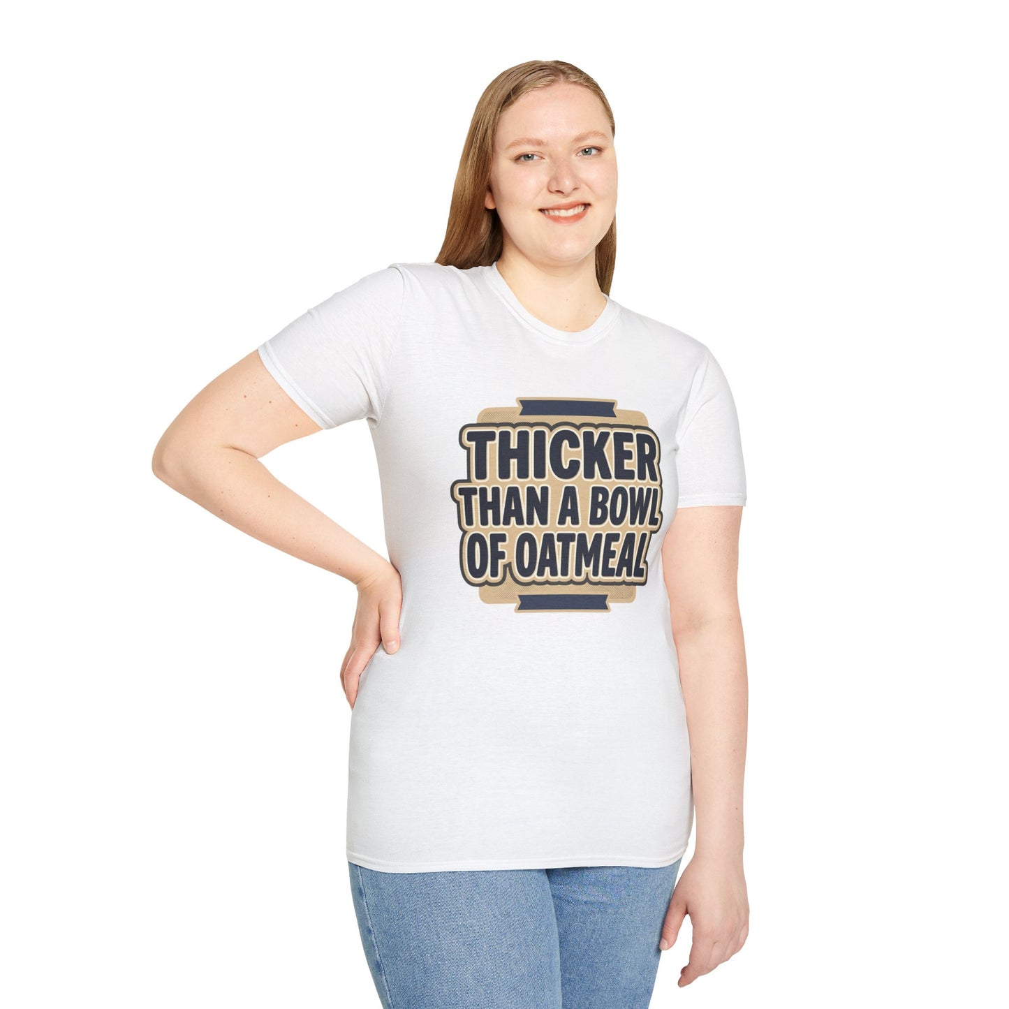 Thicker Than a Bowl of Oatmeal T-Shirt — Funny Body Positive Graphic Tee