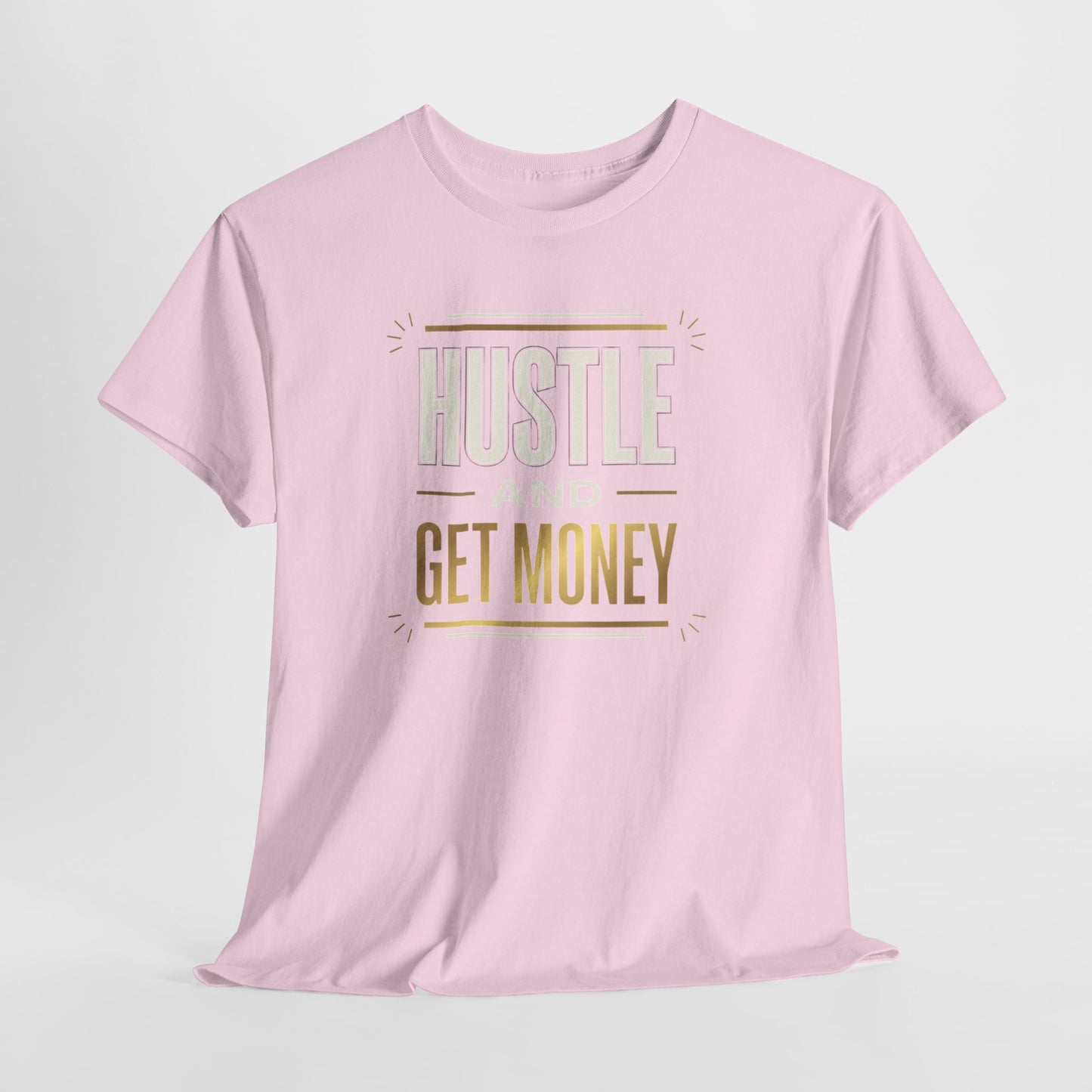 Hustle and Get Money Tee - Motivational Streetwear Graphic T-Shirt
