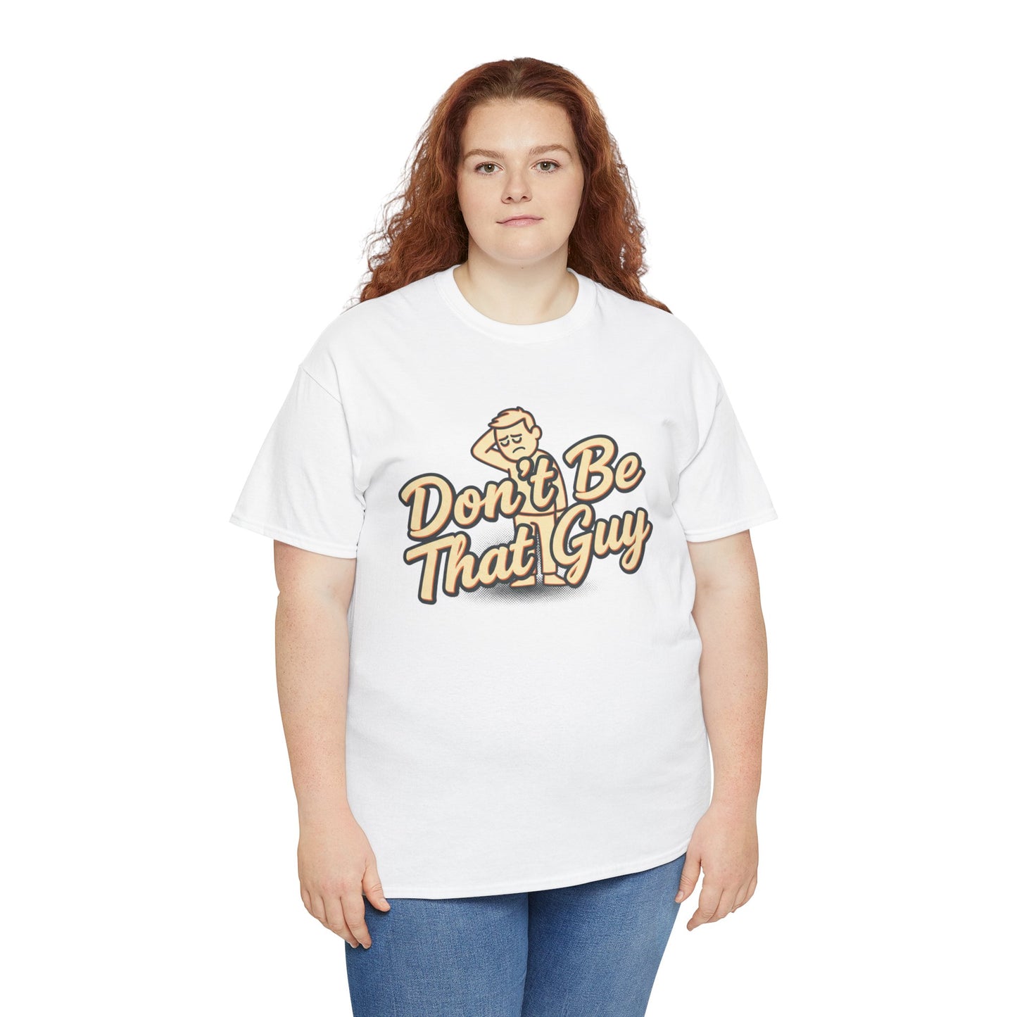 Don't Be That Guy Tee — Retro Graphic White T‑Shirt Printify