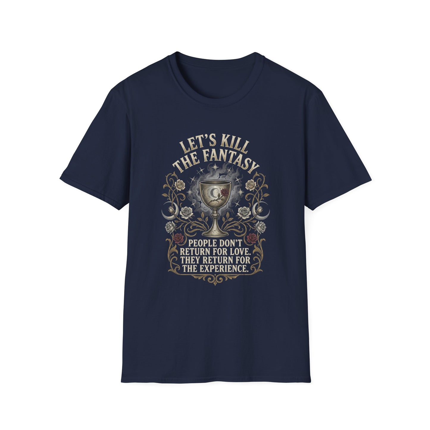 Let's Kill the Fantasy T‑Shirt — Dark Gothic Chalice Design