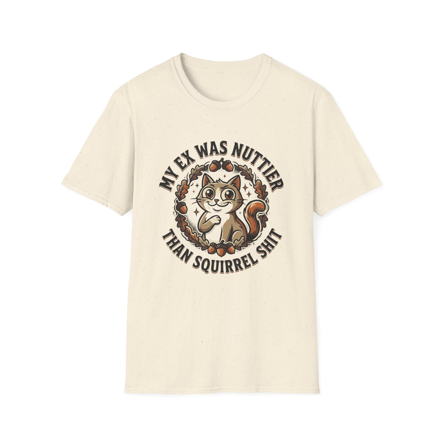 My Ex Was Nuttier Than Squirrel Shit T-Shirt