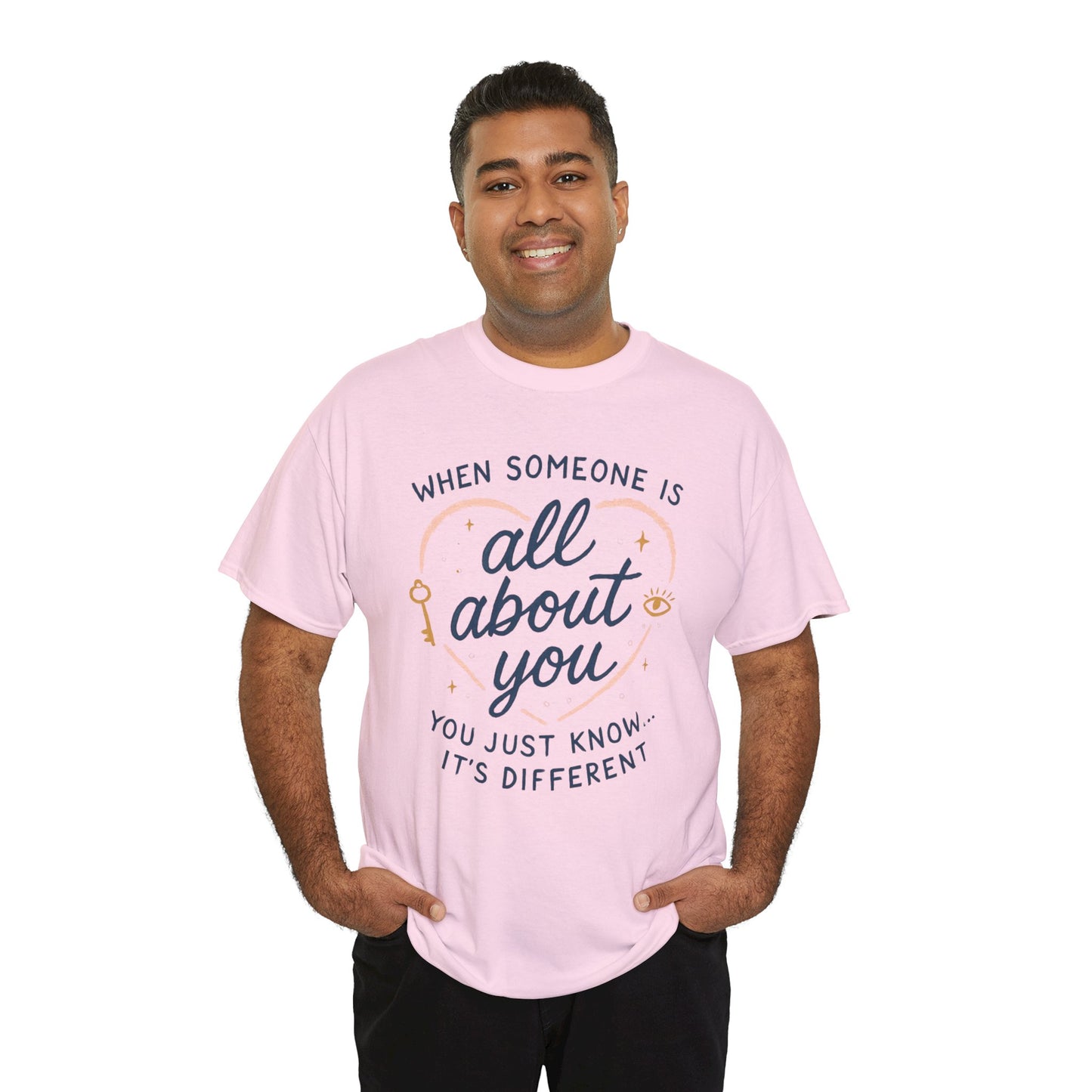 T-Shirt — "When Someone Is All About You" Heartfelt Quote Tee