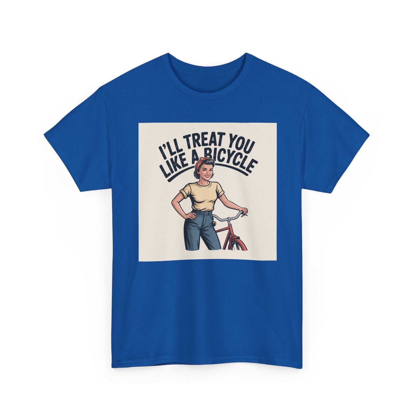 I'll Treat You Like a Bicycle Tee — Vintage Woman Biker Graphic T-Shirt