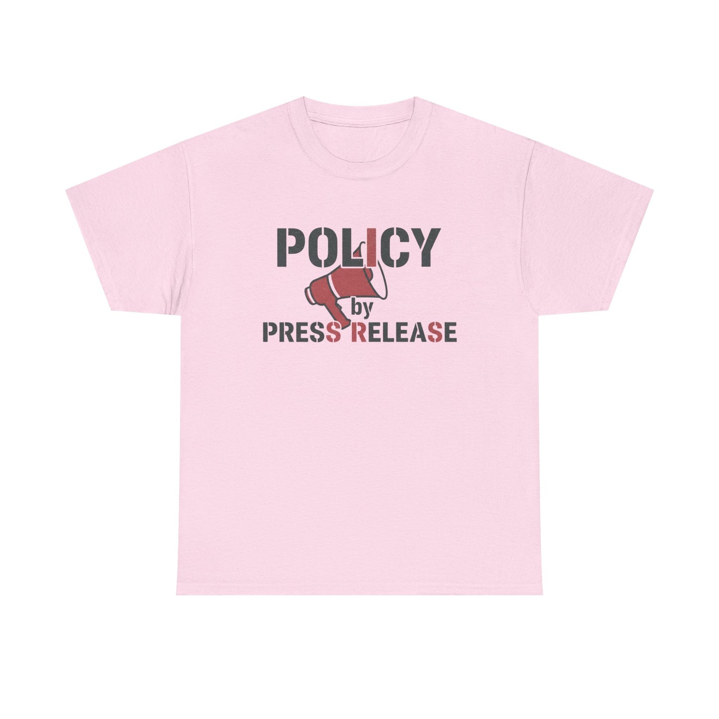 Policy by Press Release Tee — Political Satire Graphic T‑Shirt Printify