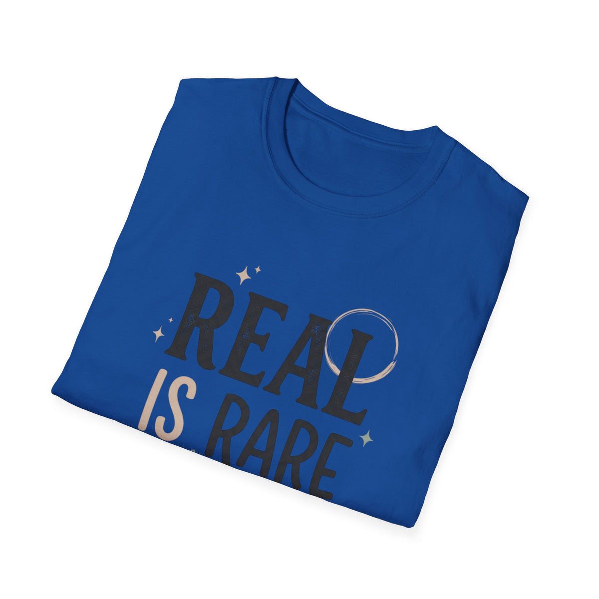 Real Is Rare Graphic Tee — Inspirational Casual Shirt