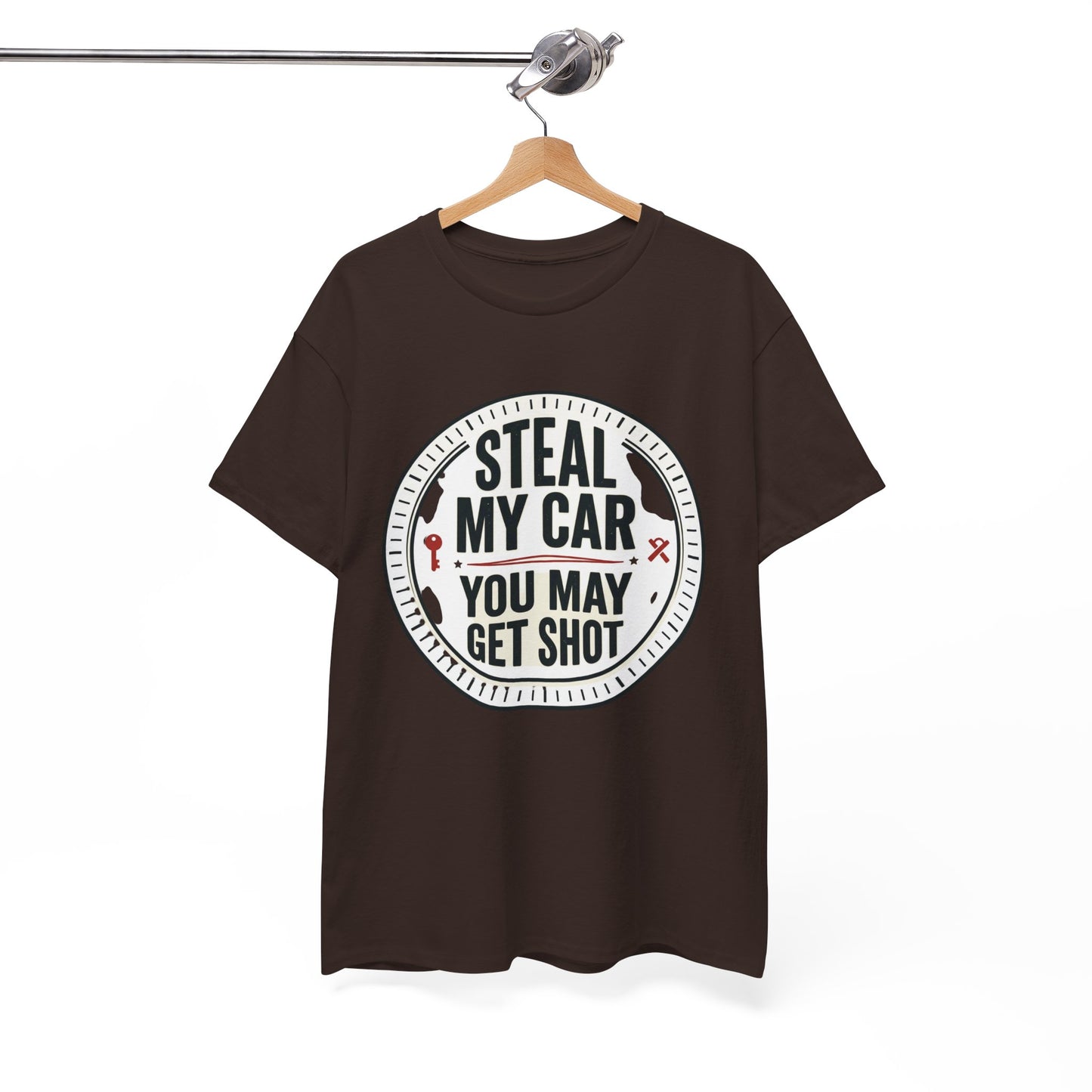 “Steal My Car You May Get Shot” Funny Garage & Car Owner Tee
