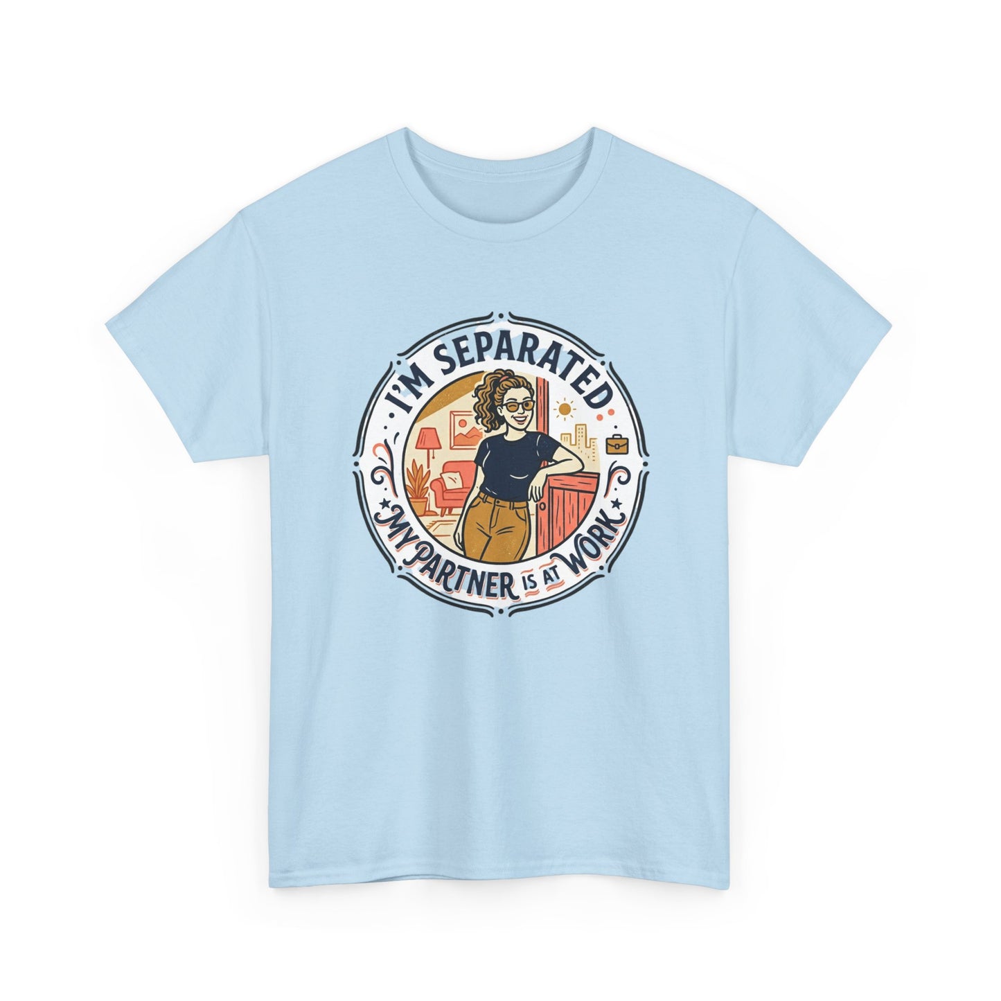 Separated from My Partner at Work T-Shirt Printify