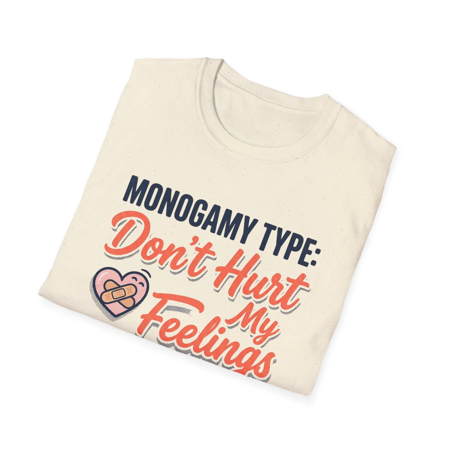 "Monogamy Type: Don't Hurt My Feelings" Graphic Tee Printify