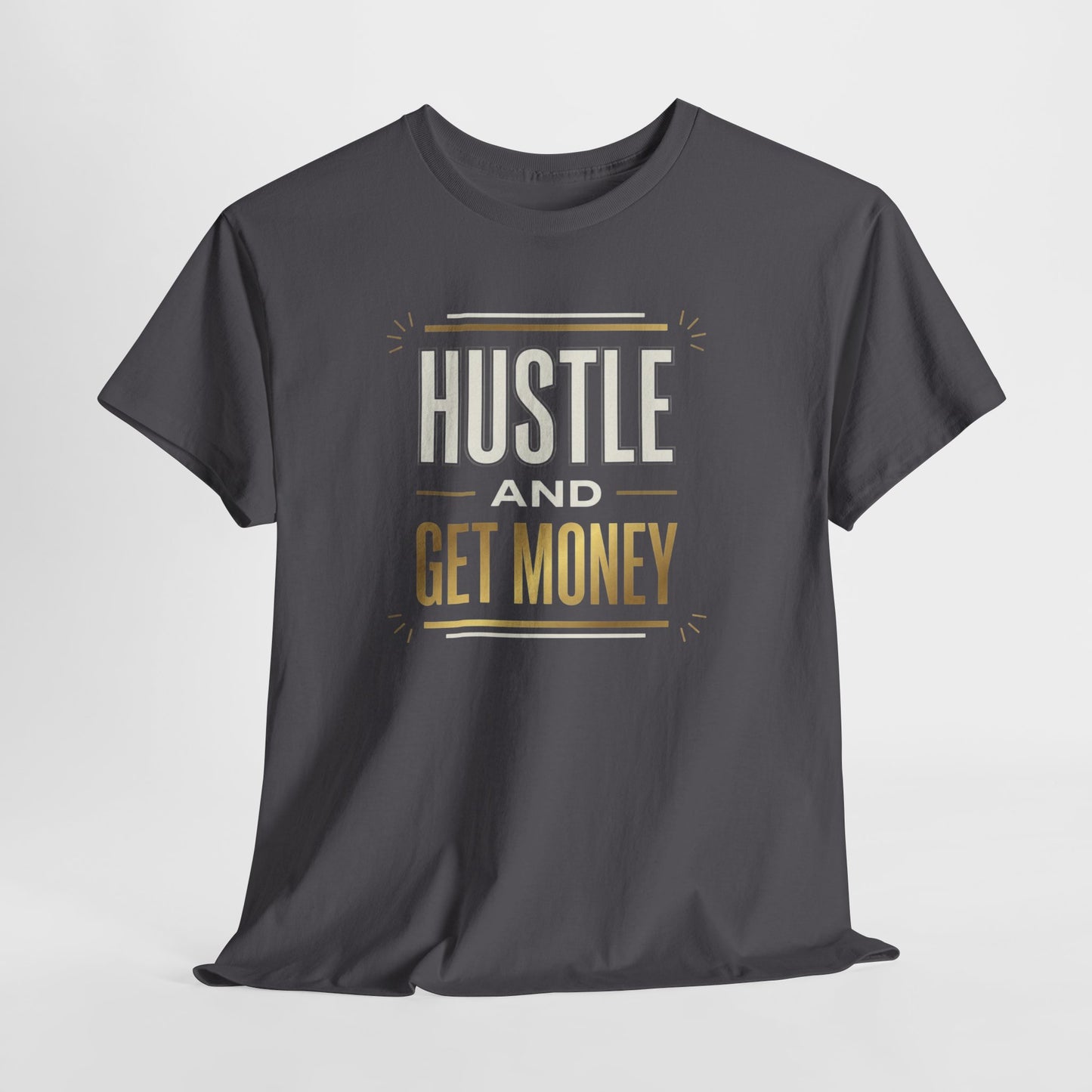 Hustle and Get Money Tee - Motivational Streetwear Graphic T-Shirt