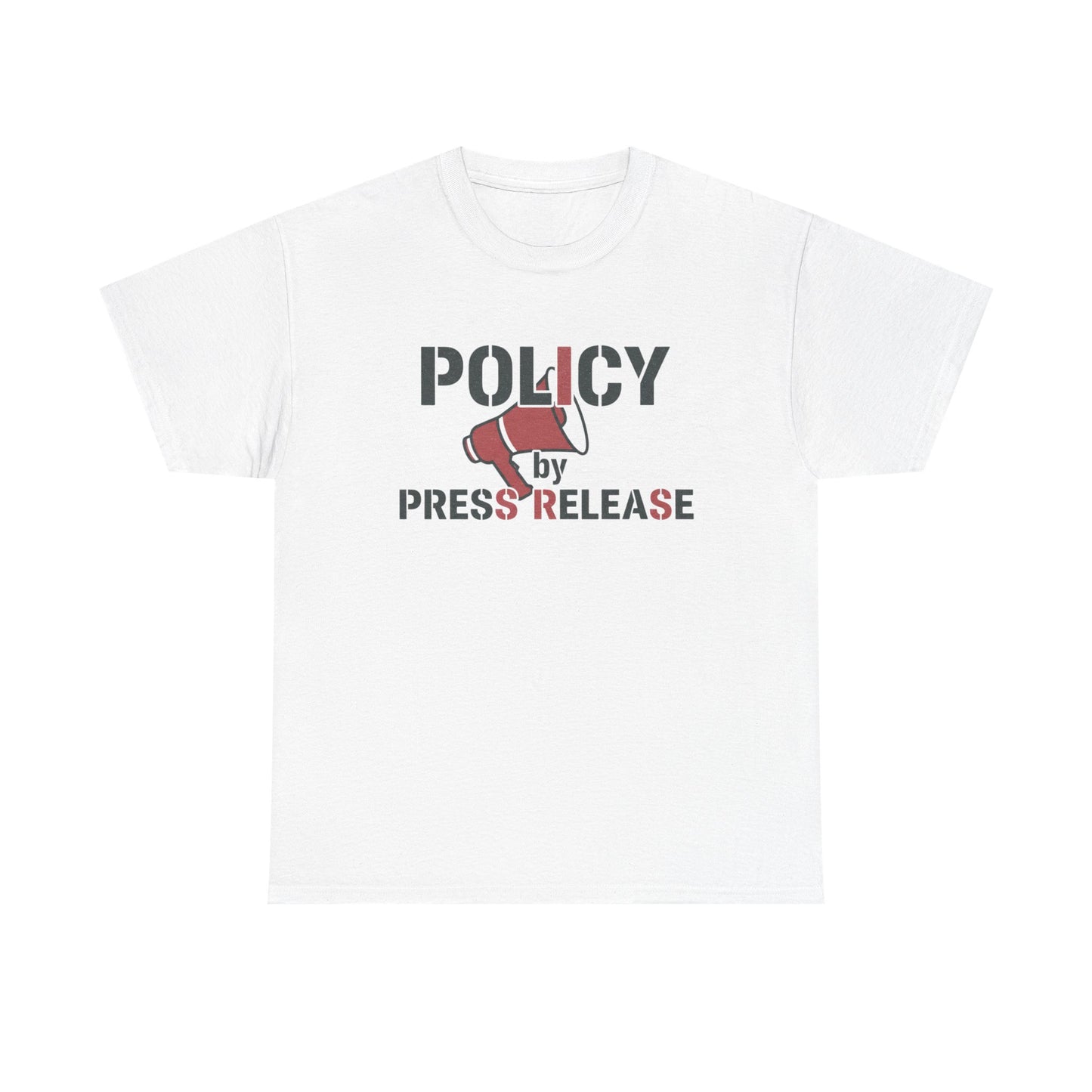 Policy by Press Release Tee — Political Satire Graphic T‑Shirt Printify