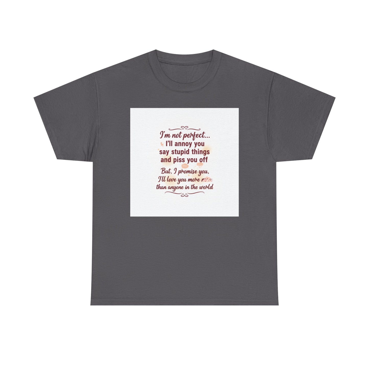 Funny Relationship Tee — “I’m Not Perfect… I’ll Annoy You” Couples T‑Shirt Printify