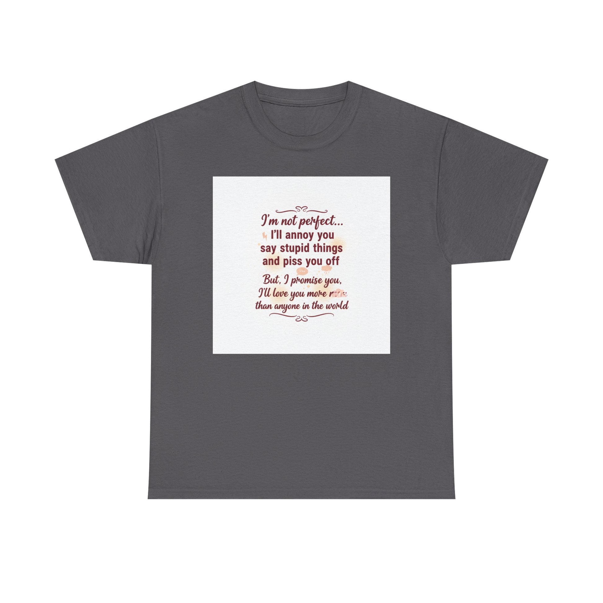 Funny Relationship Tee — “I’m Not Perfect… I’ll Annoy You” Couples T‑Shirt Printify