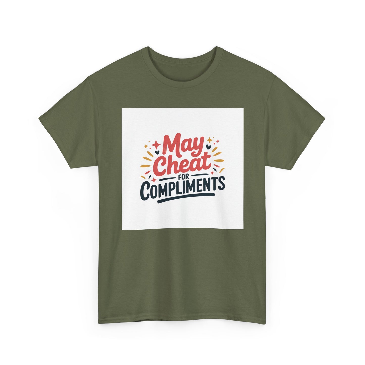 May Cheat for Compliments T-Shirt — Funny Sarcastic Graphic Tee