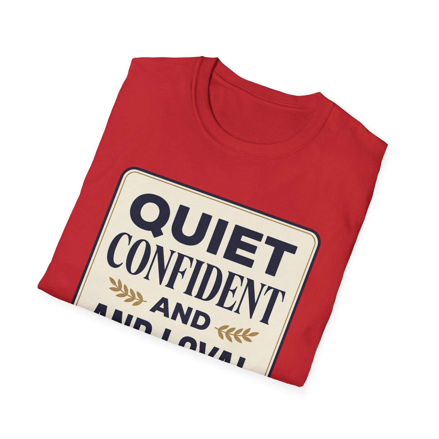 Quiet, Confident and Loyal T-Shirt — Positive Traits Graphic Tee