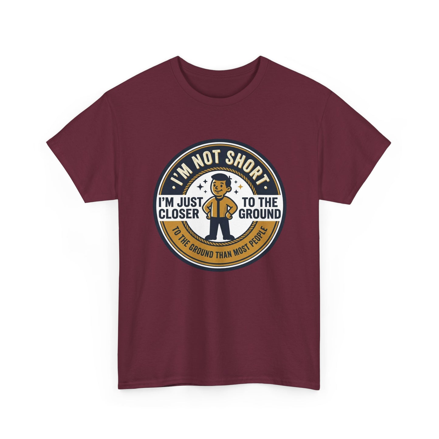 "I'm Not Short, I'm Just Closer to the Ground" Funny Short Height Graphic Tee